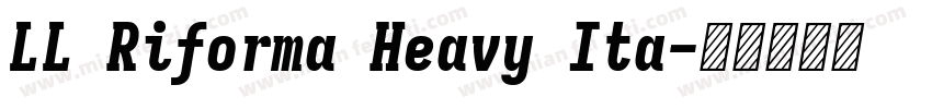 LL Riforma Heavy Ita字体转换